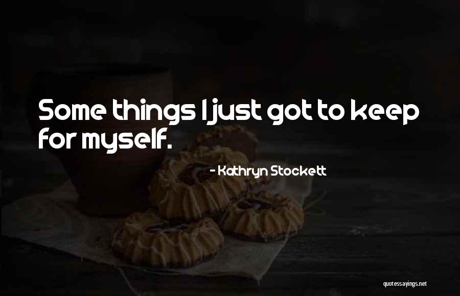 Vrja Conference Quotes By Kathryn Stockett Vrja Conference Quotes By Kathryn Stockett