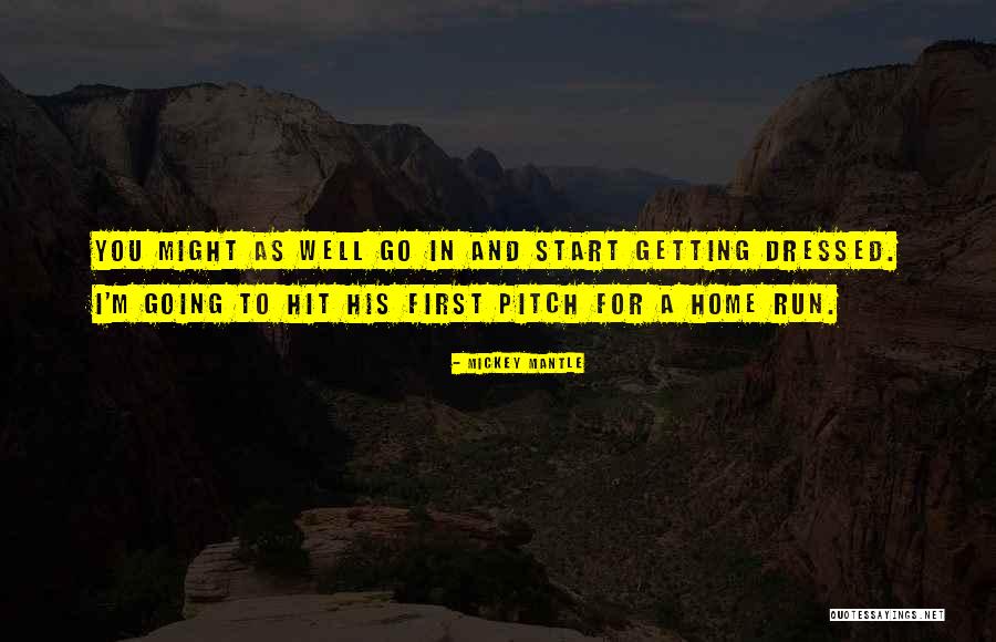 Vrou Wees Quotes By Mickey Mantle Vrou Wees Quotes By Mickey Mantle