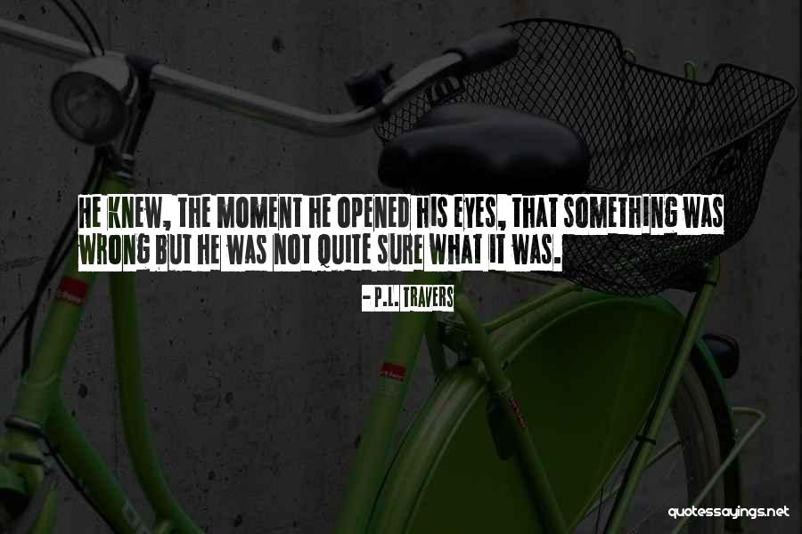Vrsta Pasa Quotes By P.L. Travers Vrsta Pasa Quotes By P.L. Travers