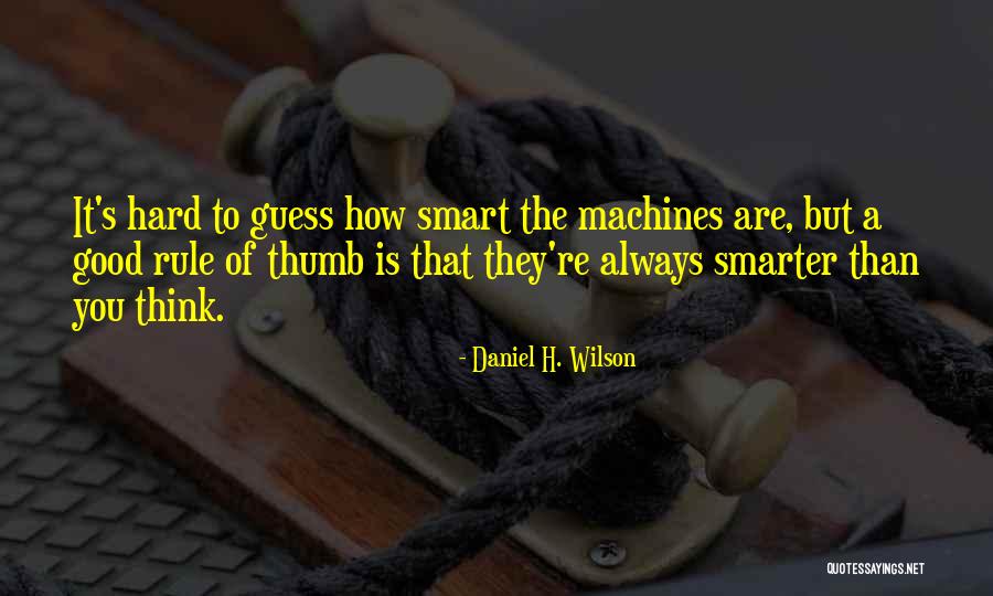 Vrveryrare Quotes By Daniel H. Wilson Vrveryrare Quotes By Daniel H. Wilson