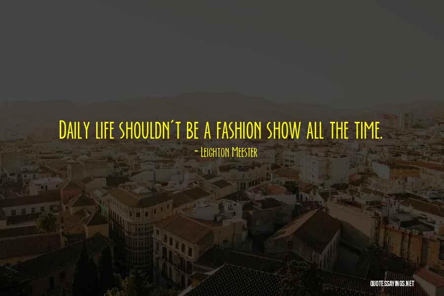 Vs Fashion Show Quotes By Leighton Meester Vs Fashion Show Quotes By Leighton Meester
