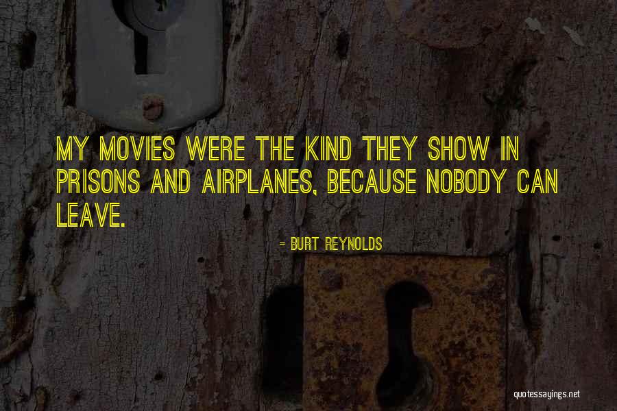 Vs Gaitonde Quotes By Burt Reynolds Vs Gaitonde Quotes By Burt Reynolds