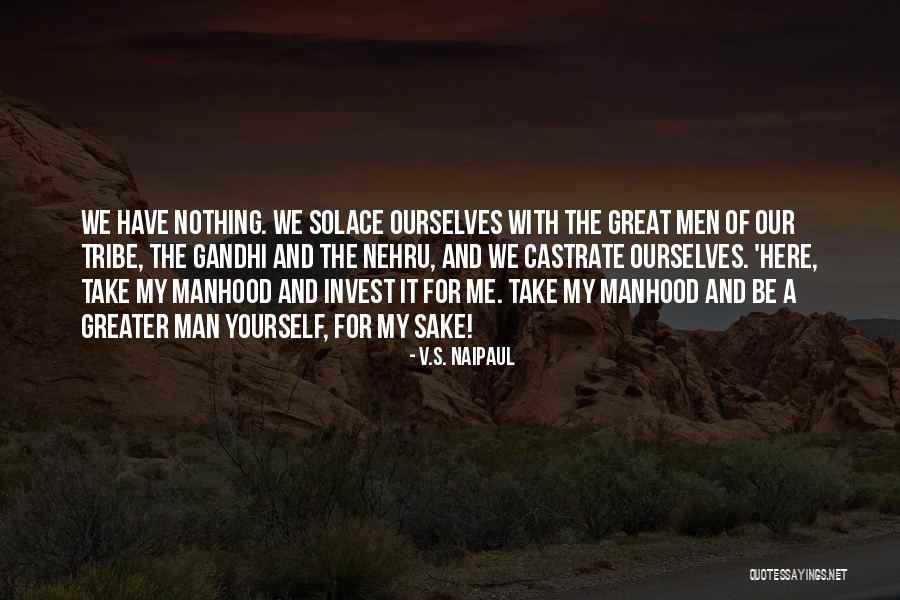 Vs Naipaul Quotes By V.S. Naipaul Vs Naipaul Quotes By V.S. Naipaul