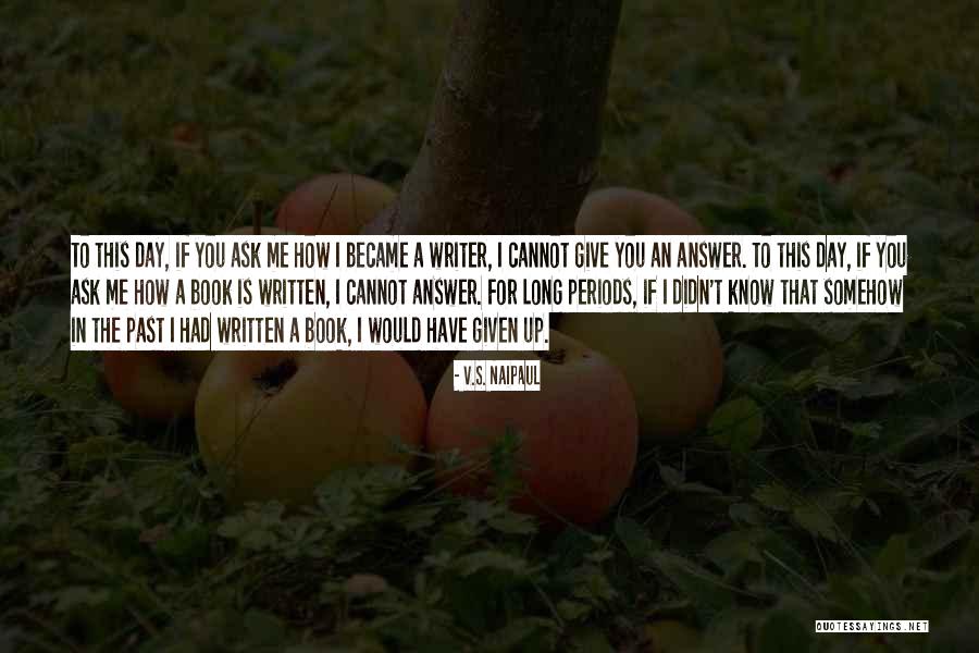 Vs Naipaul Quotes By V.S. Naipaul Vs Naipaul Quotes By V.S. Naipaul