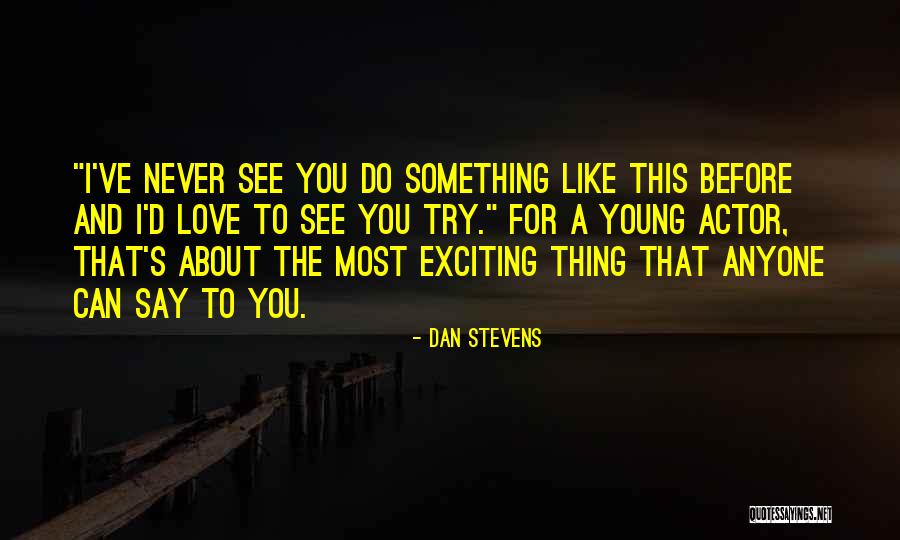 Vsaka Zvezda Quotes By Dan Stevens Vsaka Zvezda Quotes By Dan Stevens