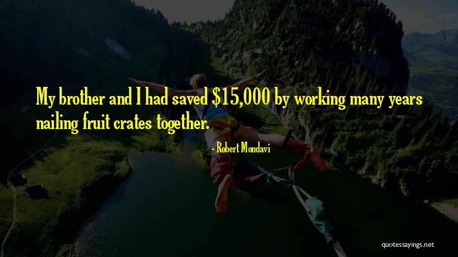 Vstane Mrtvich Quotes By Robert Mondavi Vstane Mrtvich Quotes By Robert Mondavi