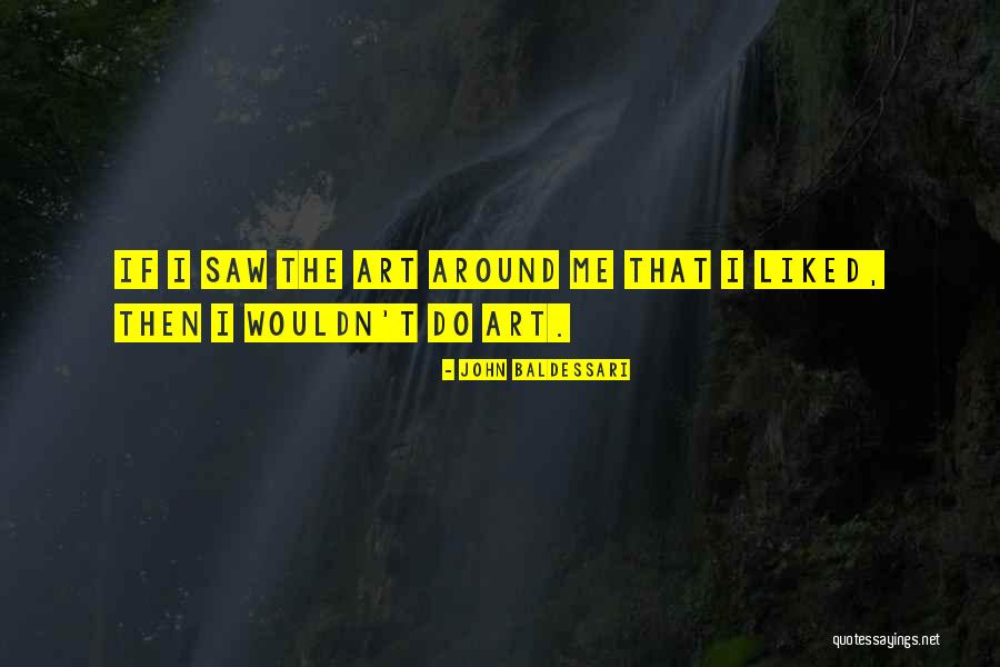 Vtiri Quotes By John Baldessari