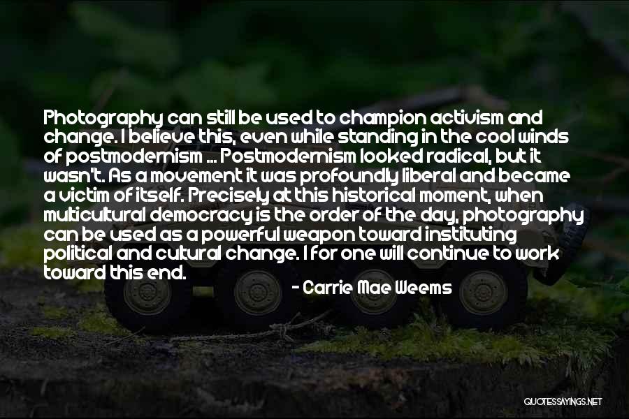 Vuelca Camion Quotes By Carrie Mae Weems Vuelca Camion Quotes By Carrie Mae Weems