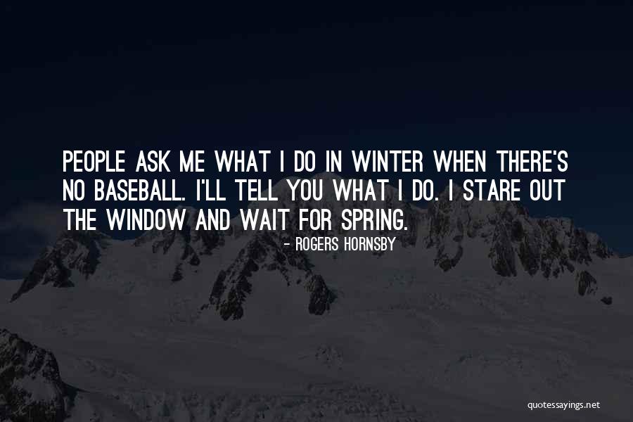 Vuelca Camion Quotes By Rogers Hornsby Vuelca Camion Quotes By Rogers Hornsby