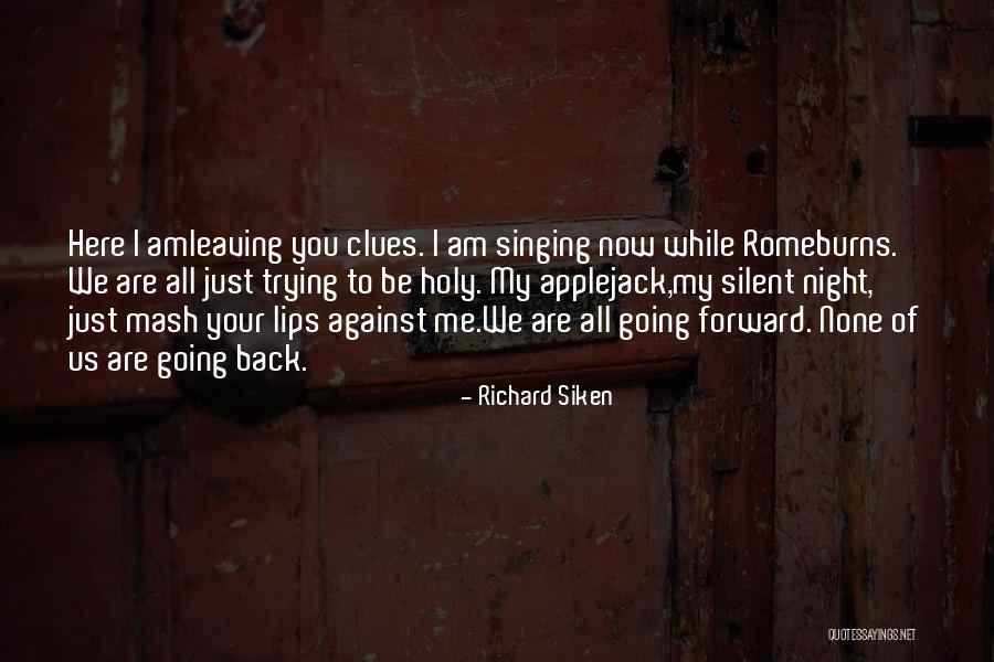 Vuelta Wheels Quotes By Richard Siken Vuelta Wheels Quotes By Richard Siken
