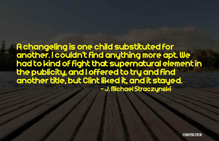Vuelvan A Mi Quotes By J. Michael Straczynski Vuelvan A Mi Quotes By J. Michael Straczynski