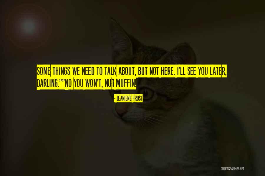 Vuelves Al Quotes By Jeaniene Frost Vuelves Al Quotes By Jeaniene Frost