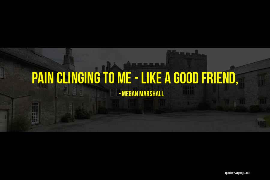 Vuelvo A Ti Quotes By Megan Marshall Vuelvo A Ti Quotes By Megan Marshall