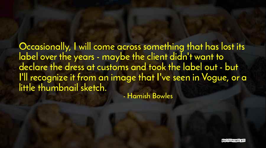 Vuestra Quotes By Hamish Bowles Vuestra Quotes By Hamish Bowles