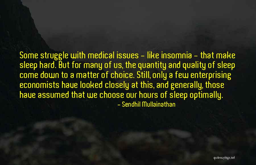Vuestra Soy Quotes By Sendhil Mullainathan Vuestra Soy Quotes By Sendhil Mullainathan