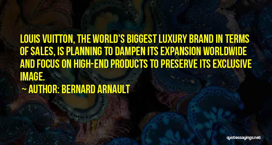 Vuitton Quotes By Bernard Arnault