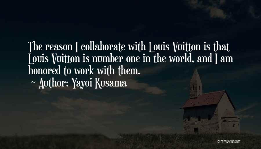 Vuitton Quotes By Yayoi Kusama