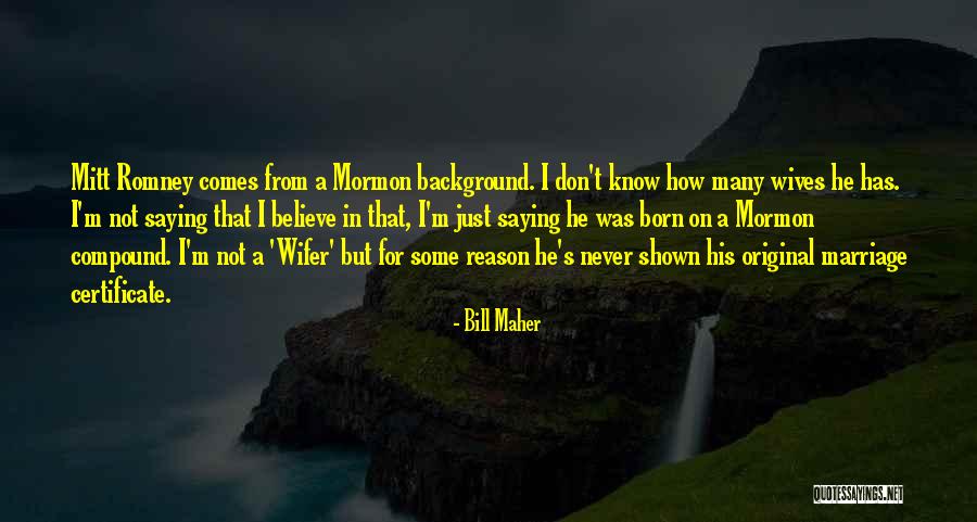 Vujasinovich Quotes By Bill Maher Vujasinovich Quotes By Bill Maher