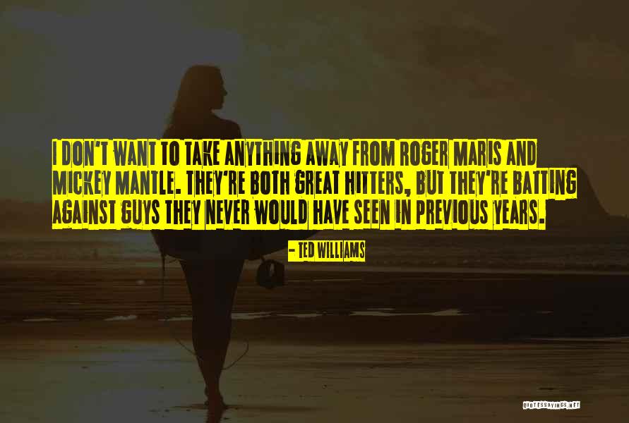 Vujic Valjevo Quotes By Ted Williams Vujic Valjevo Quotes By Ted Williams