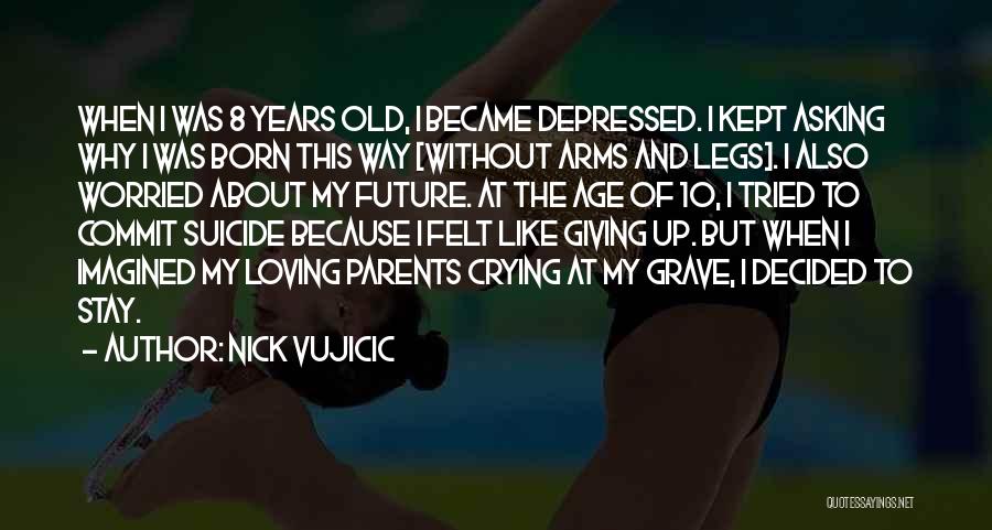 Vujicic Quotes By Nick Vujicic