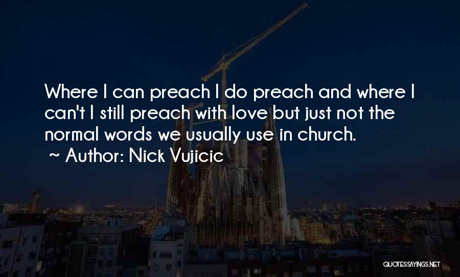 Vujicic Quotes By Nick Vujicic