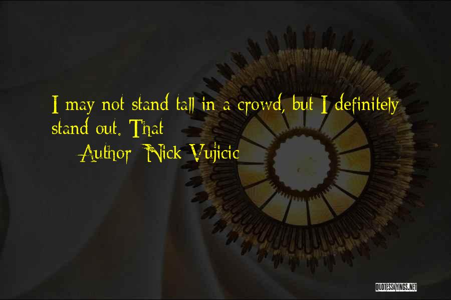 Vujicic Quotes By Nick Vujicic