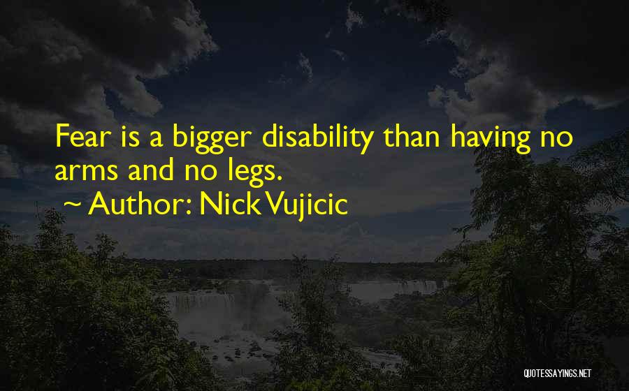 Vujicic Quotes By Nick Vujicic