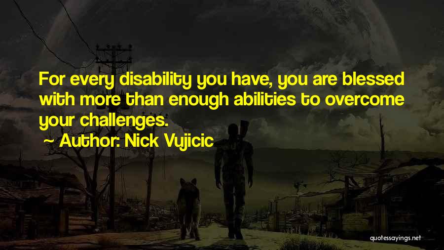 Vujicic Quotes By Nick Vujicic