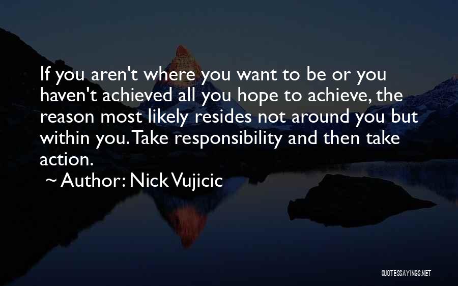 Vujicic Quotes By Nick Vujicic