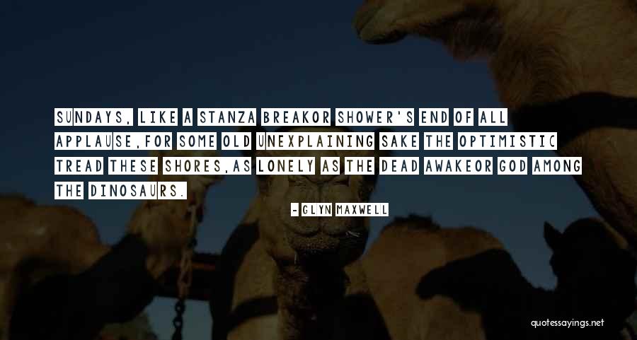Vukica Radosavovic Quotes By Glyn Maxwell Vukica Radosavovic Quotes By Glyn Maxwell
