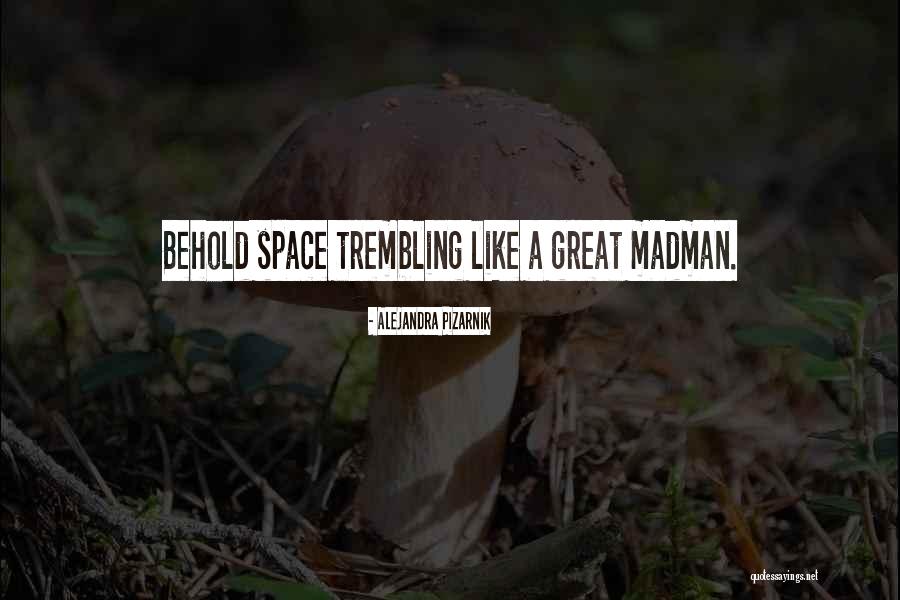 Vuksani Quotes By Alejandra Pizarnik Vuksani Quotes By Alejandra Pizarnik