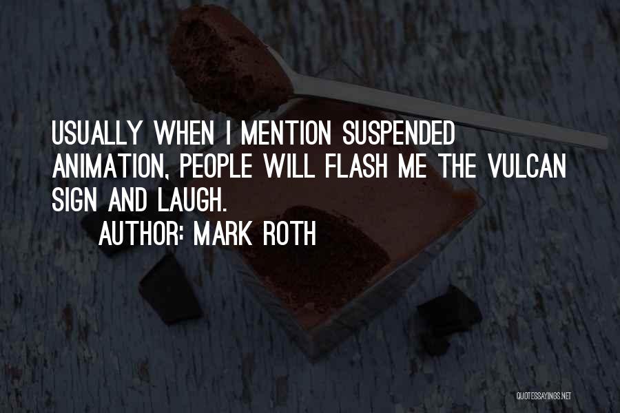 Vulcan Quotes By Mark Roth