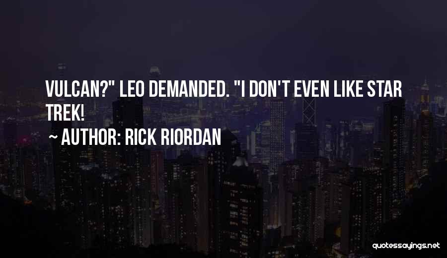 Vulcan Quotes By Rick Riordan