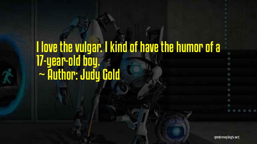 Vulgar Humor Quotes By Judy Gold