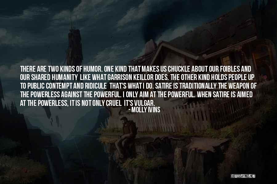 Vulgar Humor Quotes By Molly Ivins Vulgar Humor Quotes By Molly Ivins