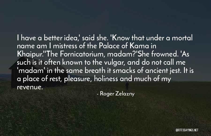 Vulgar Humor Quotes By Roger Zelazny Vulgar Humor Quotes By Roger Zelazny