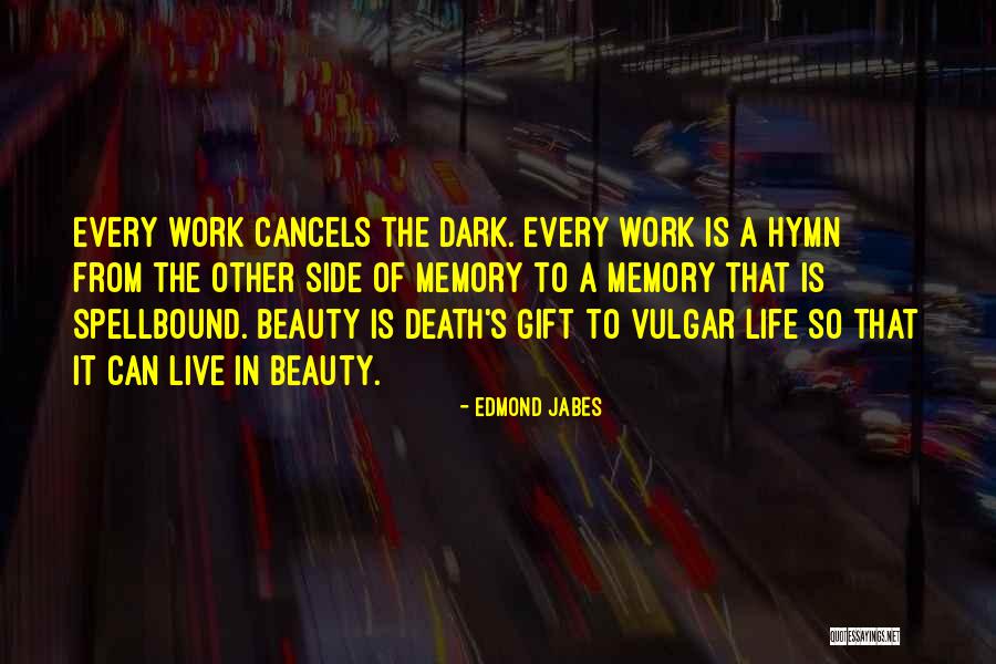 Vulgar Life Quotes By Edmond Jabes Vulgar Life Quotes By Edmond Jabes