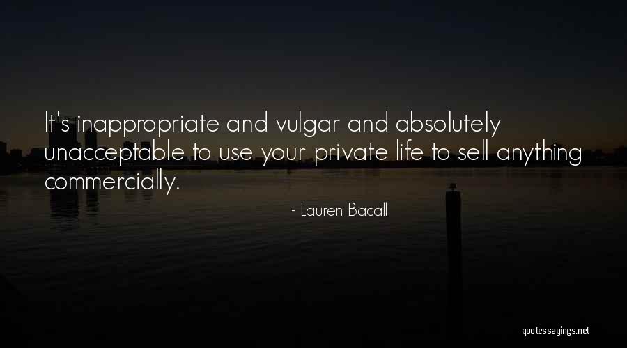 Vulgar Life Quotes By Lauren Bacall Vulgar Life Quotes By Lauren Bacall