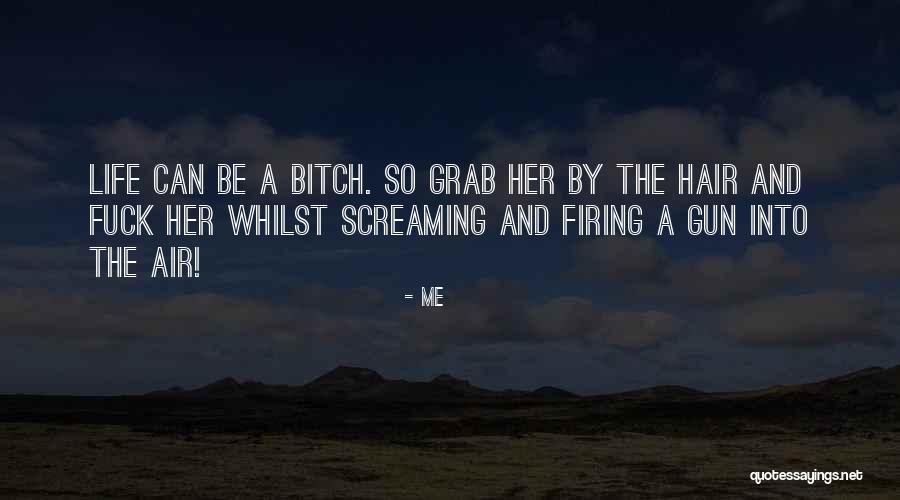 Vulgar Life Quotes By Me Vulgar Life Quotes By Me