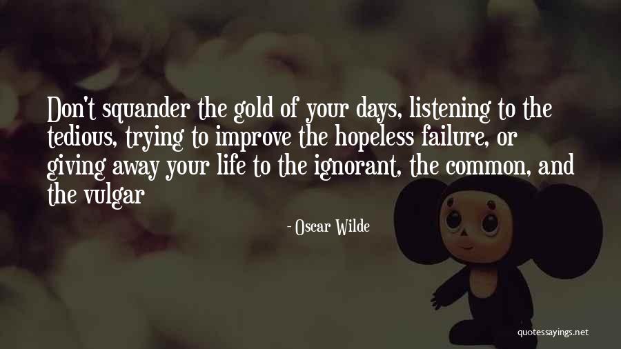 Vulgar Life Quotes By Oscar Wilde Vulgar Life Quotes By Oscar Wilde