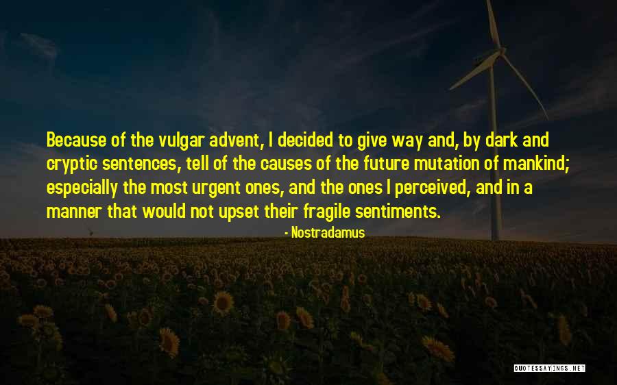 Vulgar Manner Quotes By Nostradamus Vulgar Manner Quotes By Nostradamus