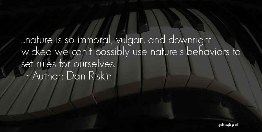Vulgar Quotes By Dan Riskin