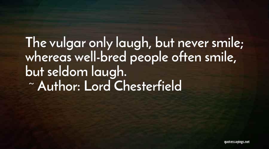 Vulgar Quotes By Lord Chesterfield