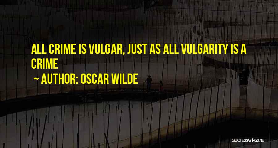 Vulgar Quotes By Oscar Wilde