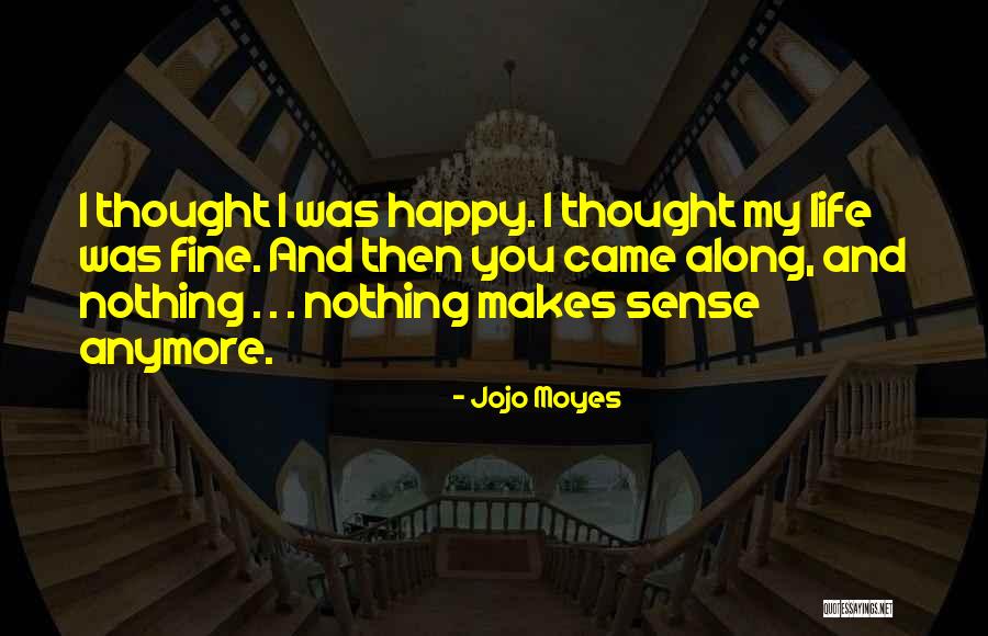 Vulkana Sastavdalas Quotes By Jojo Moyes Vulkana Sastavdalas Quotes By Jojo Moyes