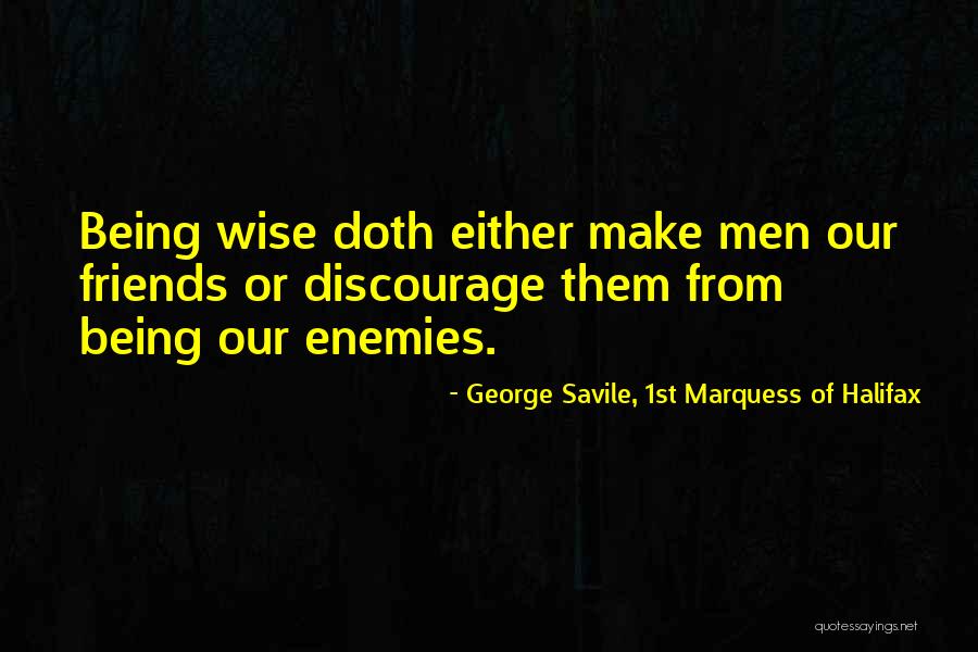 Vullo Advisory Quotes By George Savile, 1st Marquess Of Halifax Vullo Advisory Quotes By George Savile, 1st Marquess Of Halifax