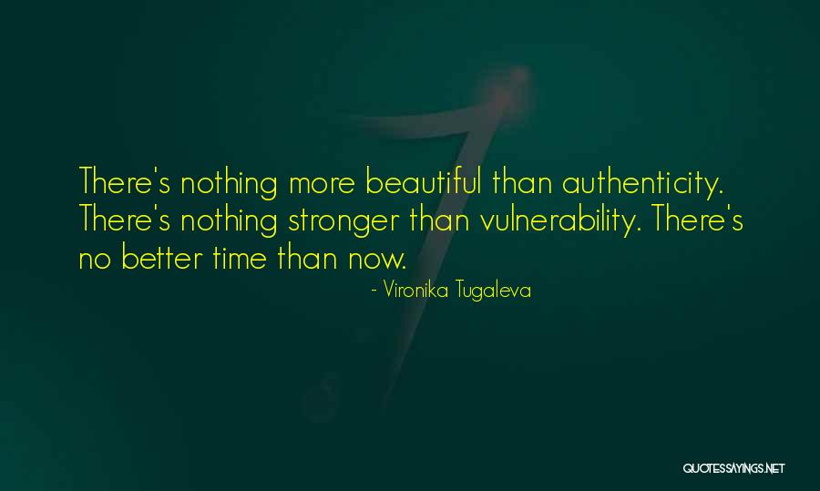 Vulnerability And Authenticity Quotes By Vironika Tugaleva Vulnerability And Authenticity Quotes By Vironika Tugaleva