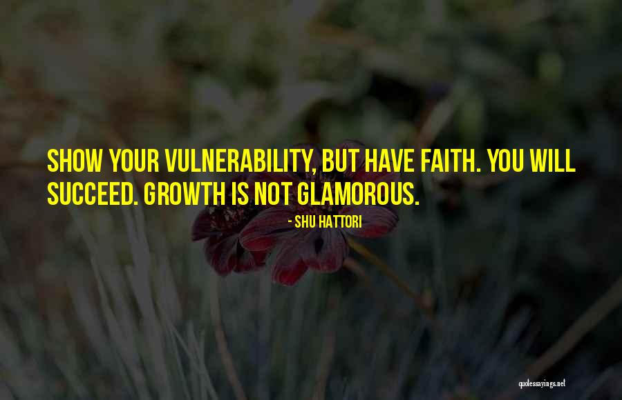 Vulnerability And Growth Quotes By Shu Hattori Vulnerability And Growth Quotes By Shu Hattori