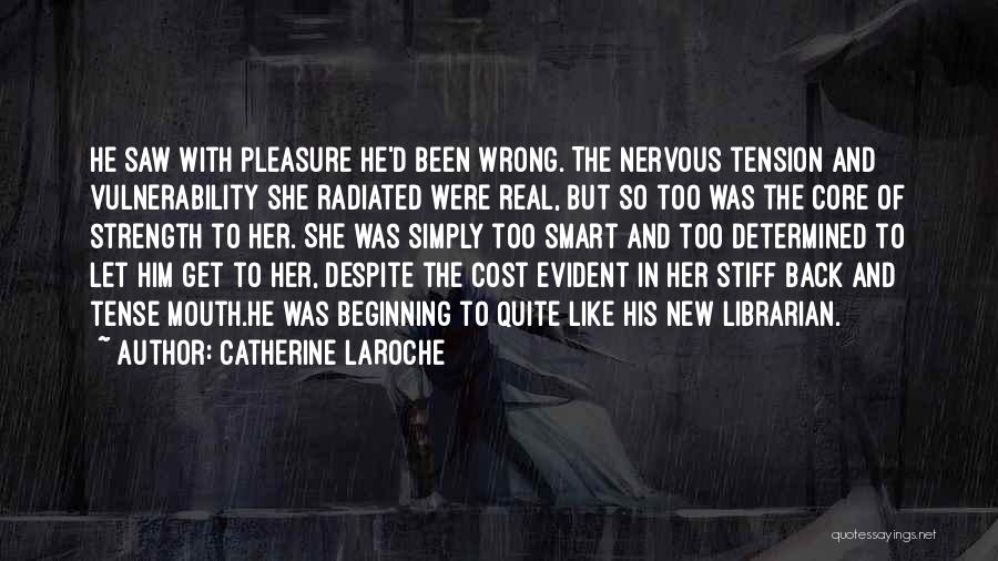 Vulnerability And Strength Quotes By Catherine LaRoche