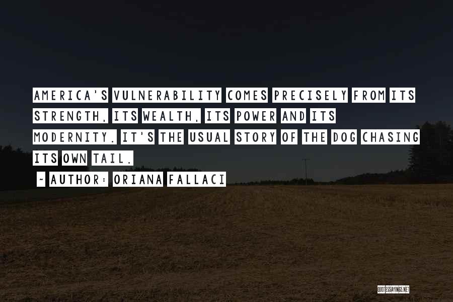 Vulnerability And Strength Quotes By Oriana Fallaci